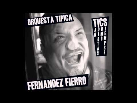 ORQUESTA TIPICA FERNANDEZ FIERRO, "Tics"- FULL CD  (2012)