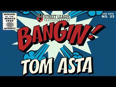 Tom Asta - Bangin! at Street League