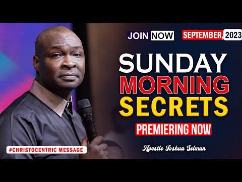 SUNDAY SECRETS, 10TH SEPTEMBER 2023 - Apostle Joshua Selman Koinonia Morning Service