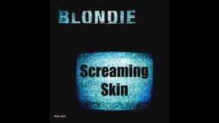 Blondie - Screaming Skin (radio edit)