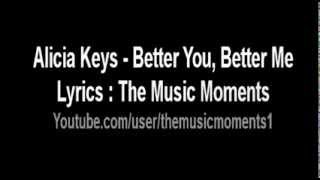 Alicia Keys - Better You Better Me Lyrics