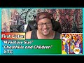 XTC- Miniature Sun & Chalkhills and Children (REACTION//DISCUSSION)