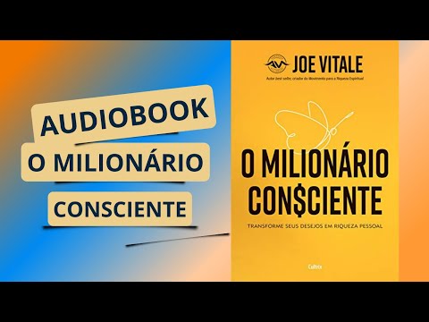 AUDIO LIVRO O MILIONRIO CONSCIENTE AUDIOBOOK DO LIVRO DE AUGUSTO CURY