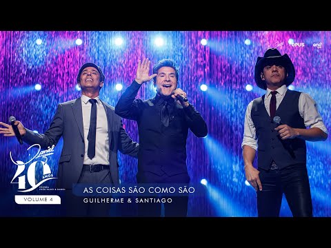 As Coisas São Como São - Ao Vivo - Daniel, Guilherme & Santiago | DVD Daniel 40 Anos