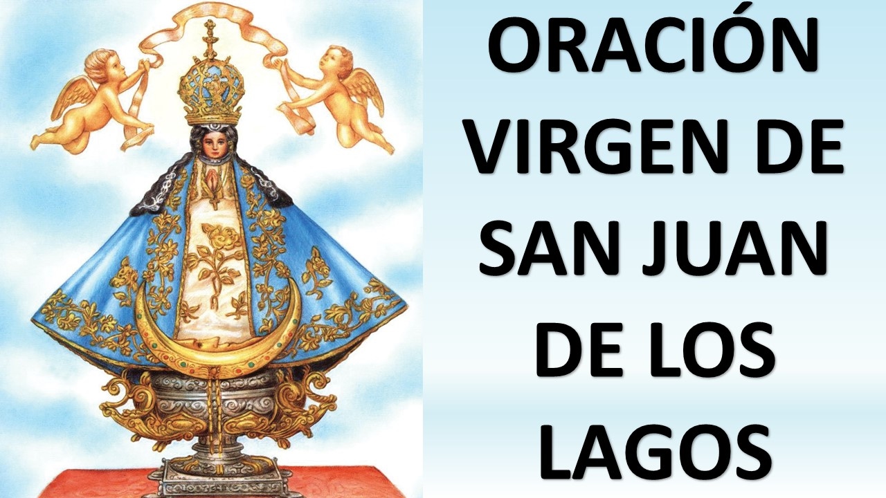▶ ORACIÓN MILAGROSA A LA VIRGEN DE SAN JUAN DE LOS LAGOS PETICIONES DIFICILES - ORACION Y PAZ