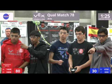 VEX Worlds 2016 - VRC High School - Arts - Qual 78 (1460B 3309B) 195 vs 201 (675D 333X)