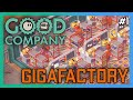 GOOD COMPANY | GIGAFACTORY EP.1 | Good Company 1.0 Update (Freeplay)
