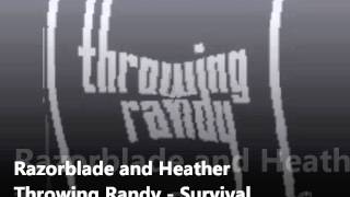 Throwing Randy - Razorblade and Heather