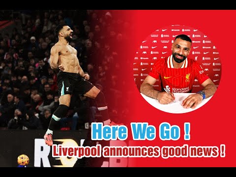 Here We Go ! Liverpool announces good news