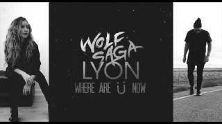Wolf Saga ft. LYON - Where Are Ü Now (Jack Ü ft. Justin Bieber) Cover