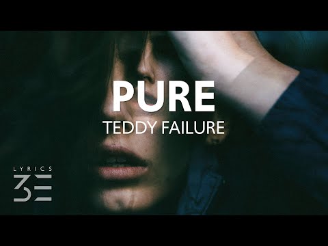 Teddy Failure - Pure (Lyrics) feat. ELIO
