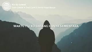 Download lagu Ko Su Lewat - DXH CREW ft Owl Gank ft Ambi Napi Boco (Lirik Lagu) mp3 Download lagu Ko Su Lewat - DXH CREW ft Owl Gank ft Ambi Napi Boco (Lirik Lagu) mp3