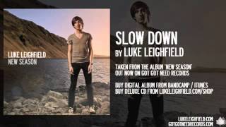 Luke Leighfield - Slow Down (Official Audio)