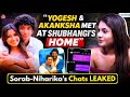 Anuska Ghosh On Akanksha S Miss Universe Row LEAKS Sorab Niharika S Chat Yogesh Akanksha Have MET