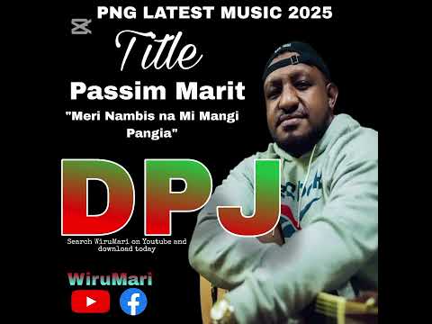 DPJ-Passim Marit (Meri Nambis na Mi mangi Pangia)-PNG LATEST MUSIC-Pro by Block Muisc