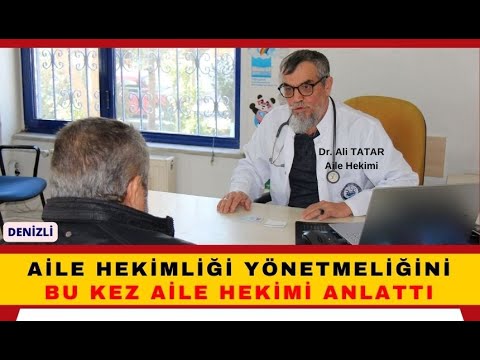 Aile Hekimliği Yönetmeliğini Aile Hekiminden Dinleyin
