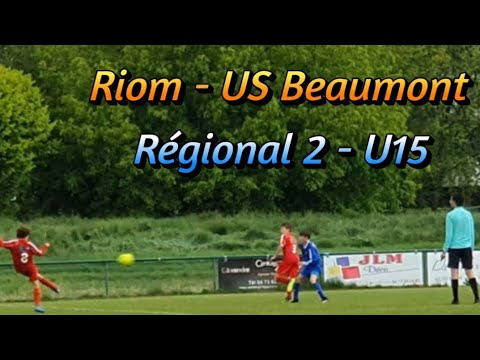 FC RIOM - US BEAUMONT [Régional 2 - U15] !!!