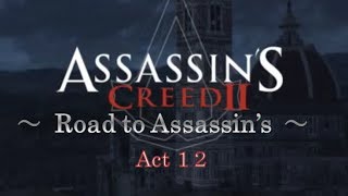 アサシンクリード2  Road to Assassin's アサシンへの道 Act 1２ ［犬太＆ムアラ］
