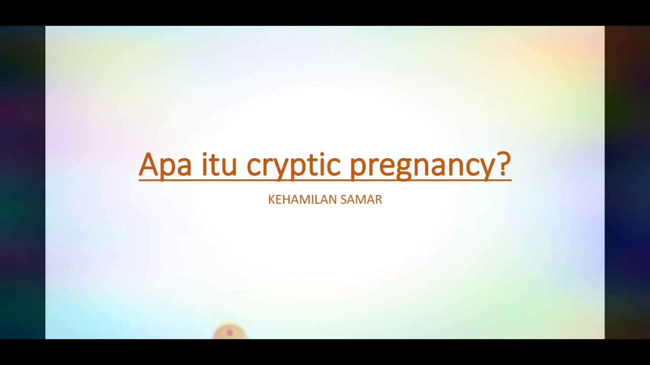 APA ITU CRYPTIC PREGNANCY