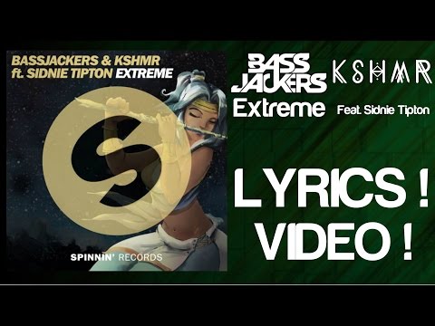 Bassjackers & KSHMR Feat. Sidnie Tipton - Extreme ( Lyrics Video )