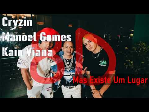 Cryzin, Manoel Gomes, Kaio Viana   Mas Existe Um Lugar em 8D