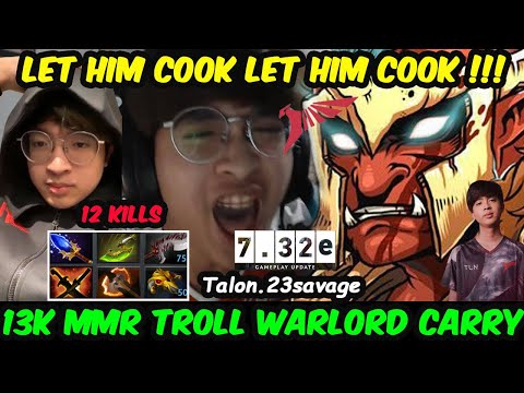 Let Him COOK !! Talon 23savage Troll Warlord 13K MMR Carry Long Time No See 7.32E pro Gameplay