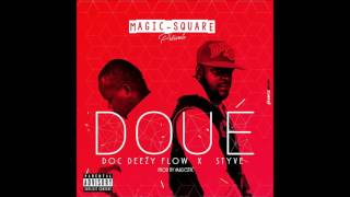 Doc Deezy Flow Feat Styve - Doué ( Prod by Magicstik )