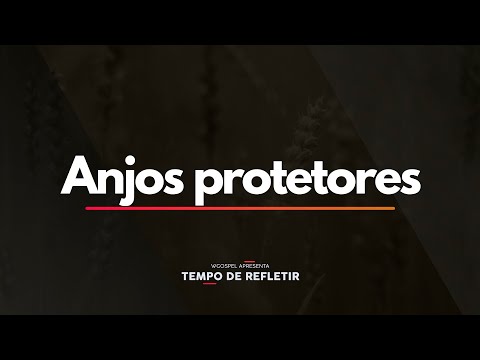 Tempo de Refletir 2394 - Anjos protetores