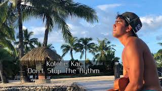 Kolohe Kai - Don't Stop The Rhythm