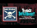 Teenage Bottlerocket - I Wanna Die 