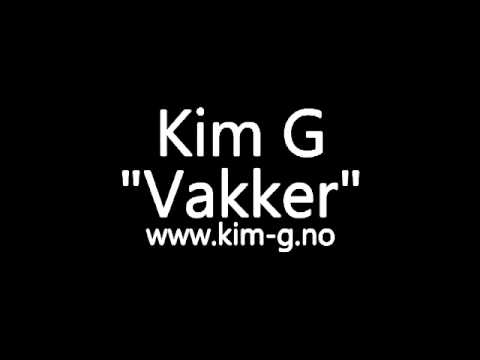 Kim G - Vakker