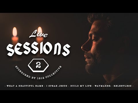 Live Worship Medley | I Speak Jesus, Waymaker, Build My Life + More (Live Sessions Ep. 2)