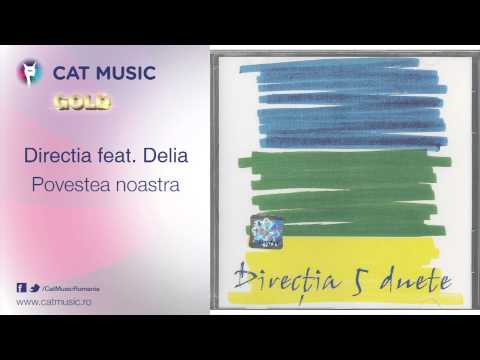 Directia 5 feat. Delia - Povestea noastra