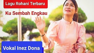 Download lagu Ku Sembah Engkau / Inez Dona mp3
