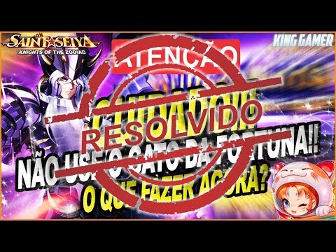 GATO DA FORTUNA - PROBLEMA RESOLVIDO? // Saint Seiya Awakening