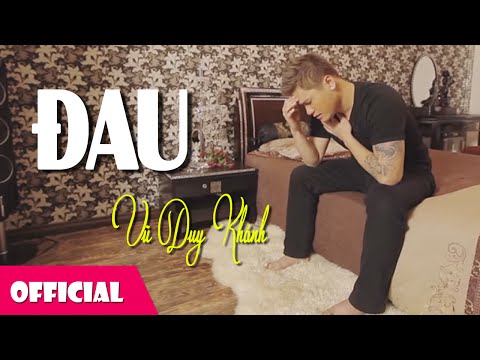 Đau - Vũ Duy Khánh [MV Official HD]