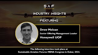 SAF Expert Interview with Drew Meloan, Honeywell UOP