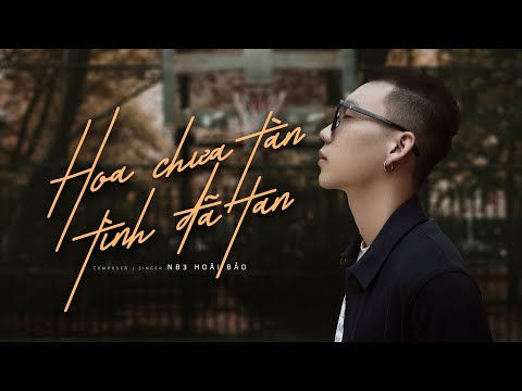 Hoa chưa tàn tình đã tan - NB3 Hoài Bảo
