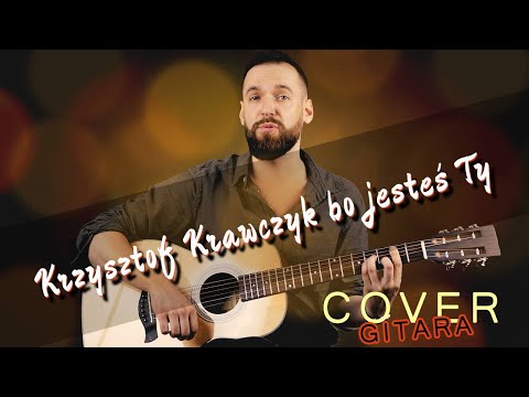 Krzysztof Krawczyk - Bo jesteś Ty | Cover Gitara