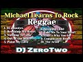 Michael Learns To Rock Playlist Reggae Version DJ ZeroTwo
