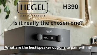 Hegel H390: What are the best speakers for this integrated amplifier?  Is it really the chosen one?