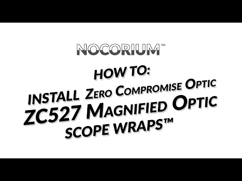 Nocorium™ - ZCO ZC527 Scope Wrap™ Install