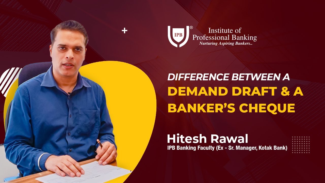 Difference between a Demand Draft & Banker's Cheque  | Institute of Professional Banking