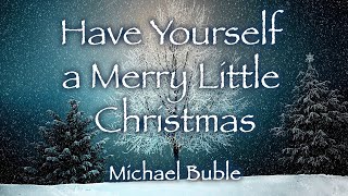 Have Yourself A Merry Little Christmas - Michael Buble 和訳　クリスマスソング　マイケル・ブーブレ