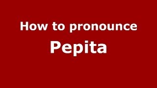 How to pronounce Pepita