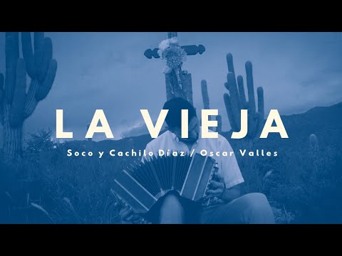 La Vieja - Soco y Cachilo Díaz / Oscar Valles 