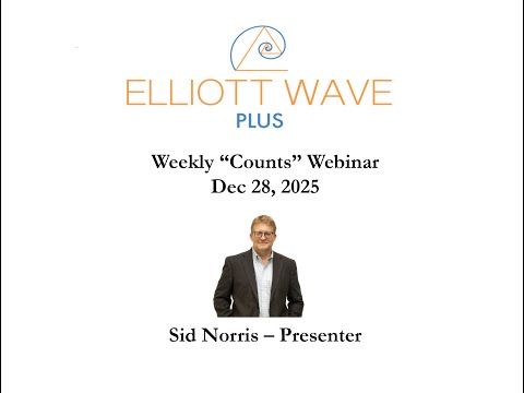 Sid's Dec 28 2025 Weekly Counts Webinar for Elliott Wave Plus Subscribers