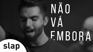 Silva - Não Vá Embora (Oficial)
