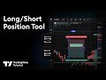 How Traders Use The Long Short Position Tool Tutorial