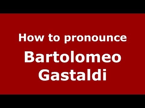 How to pronounce Bartolomeo Gastaldi (Italian/Italy)  - PronounceNames.com